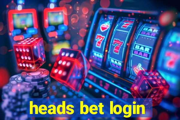 heads bet login