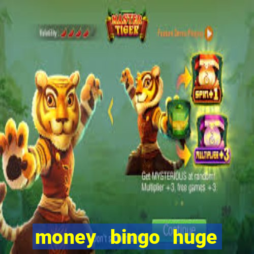 money bingo huge real cash out