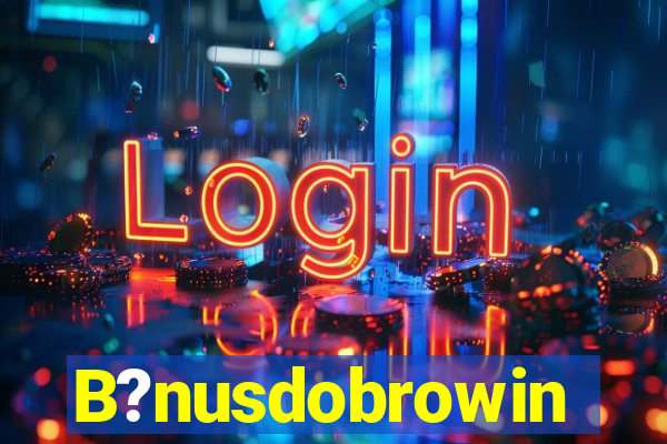 B?nusdobrowin