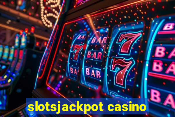 slotsjackpot casino