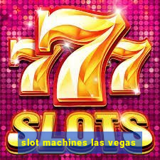 slot machines las vegas