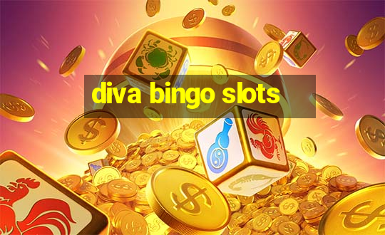 diva bingo slots