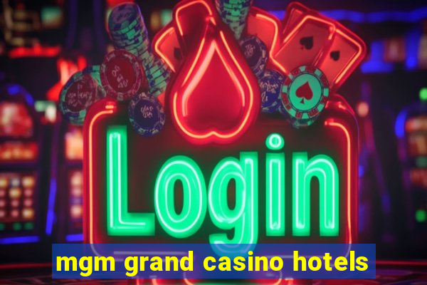 mgm grand casino hotels