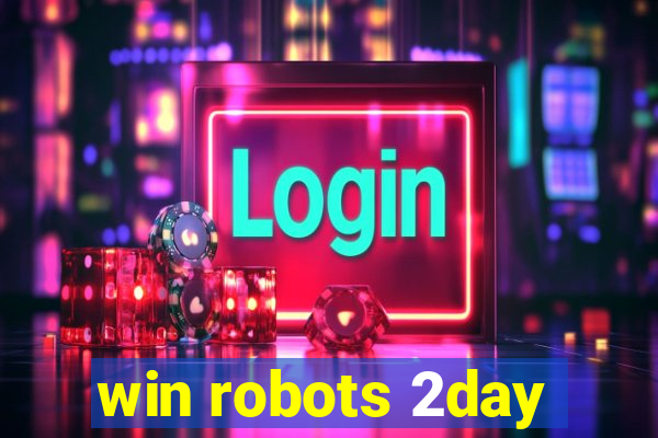 win robots 2day