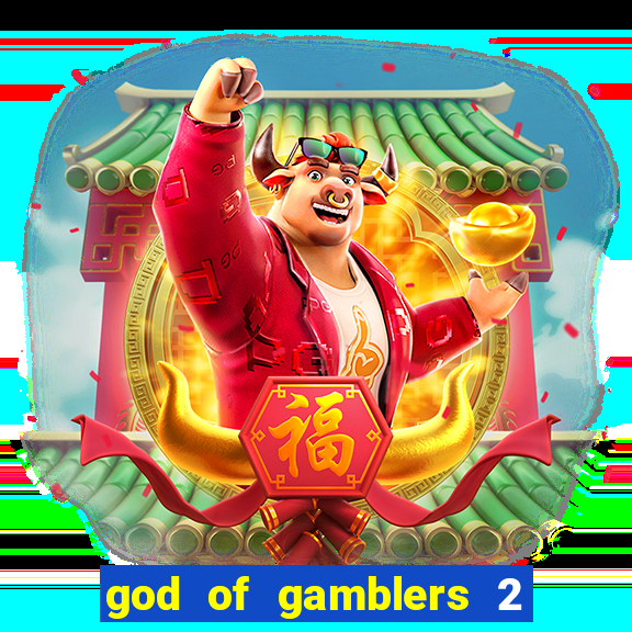 god of gamblers 2 dublado online