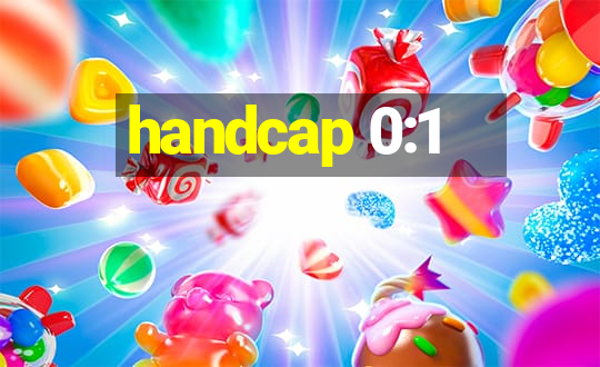 handcap 0:1