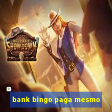 bank bingo paga mesmo