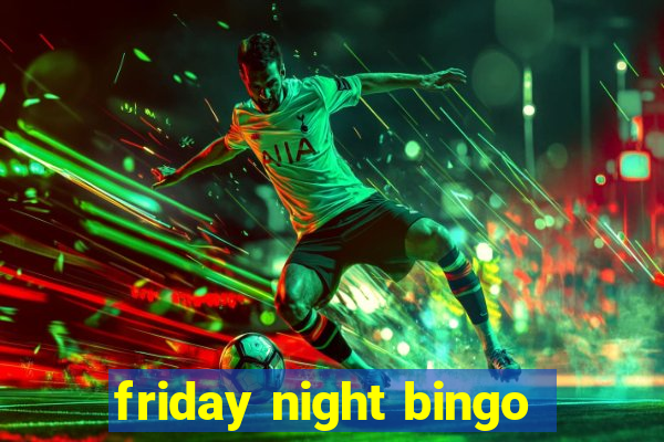 friday night bingo