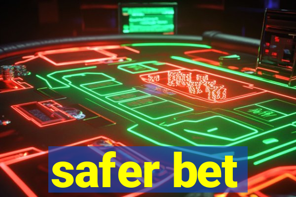 safer bet