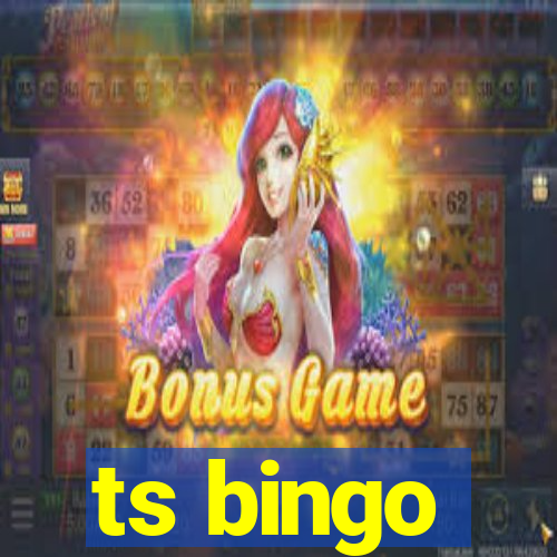 ts bingo