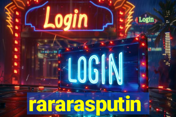 rararasputin