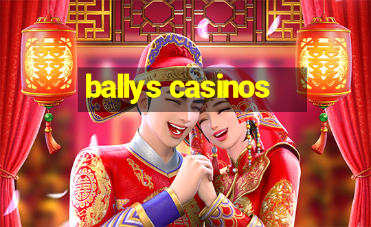 ballys casinos