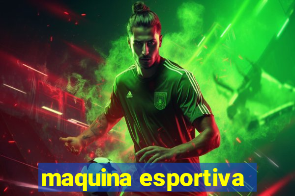 maquina esportiva