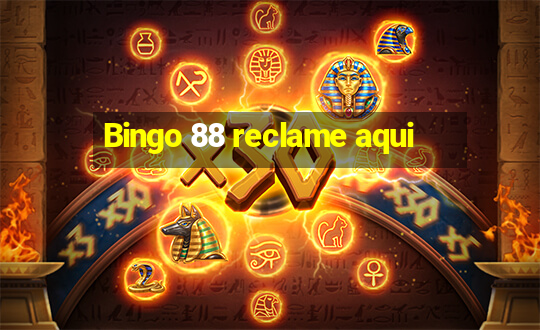 Bingo 88 reclame aqui