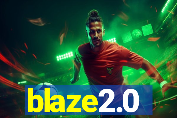 blaze2.0