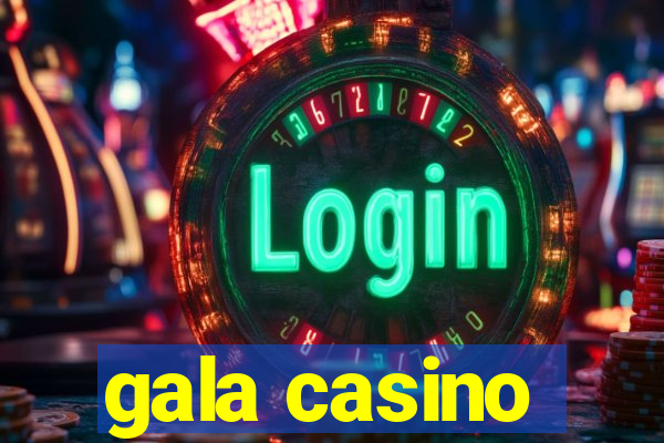 gala casino