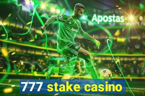 777 stake casino