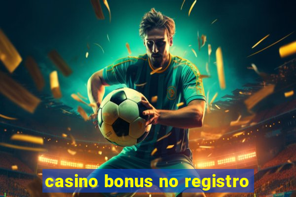 casino bonus no registro