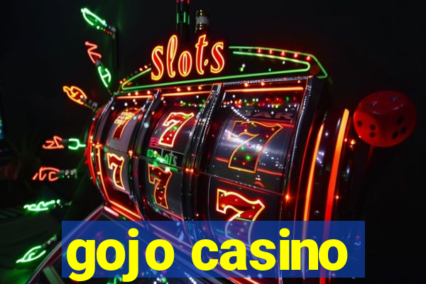 gojo casino