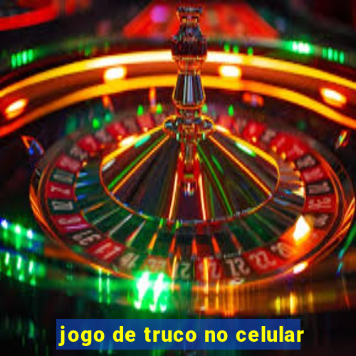 jogo de truco no celular