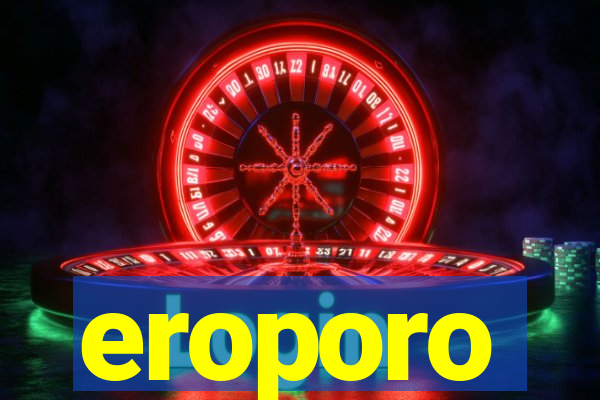 eroporo