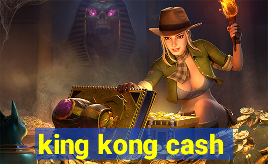 king kong cash