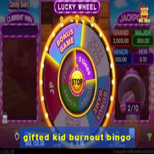 gifted kid burnout bingo