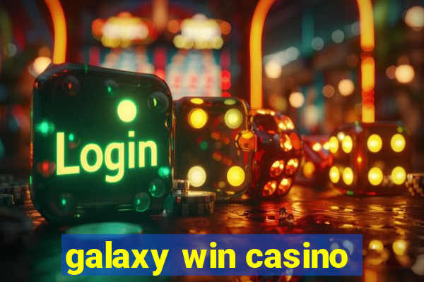 galaxy win casino