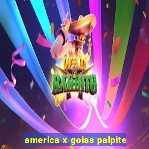 america x goias palpite