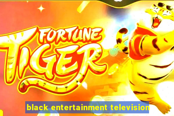 black entertainment television