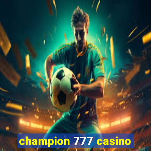 champion 777 casino