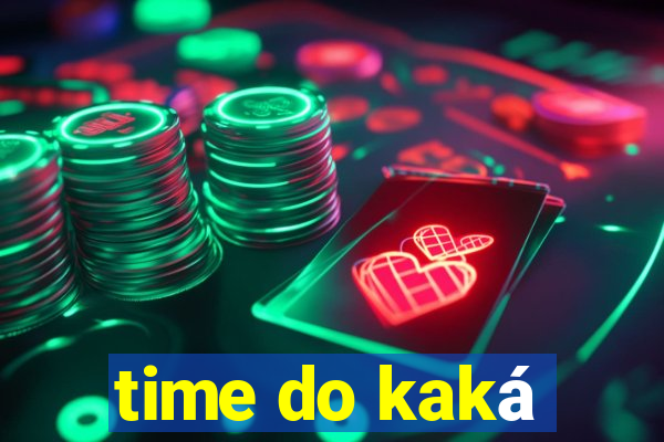 time do kaká