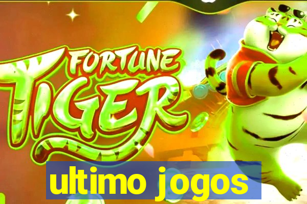 ultimo jogos