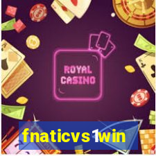 fnaticvs1win