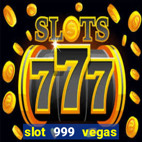 slot 999 vegas game ii