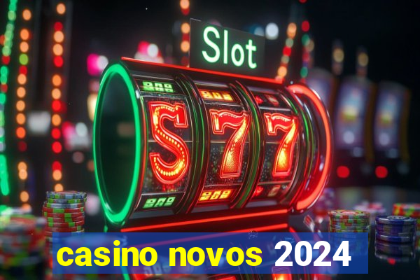 casino novos 2024