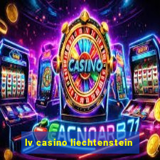 lv casino liechtenstein