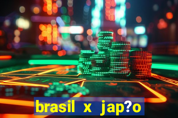 brasil x jap?o v?lei feminino hoje