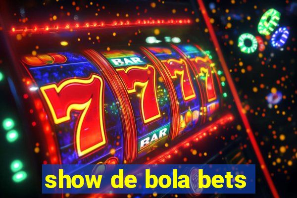 show de bola bets