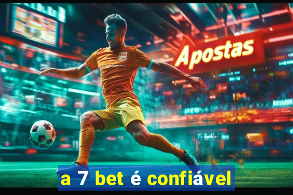 a 7 bet é confiável