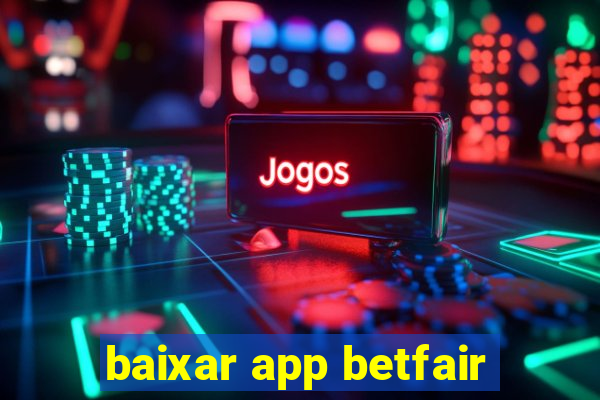 baixar app betfair