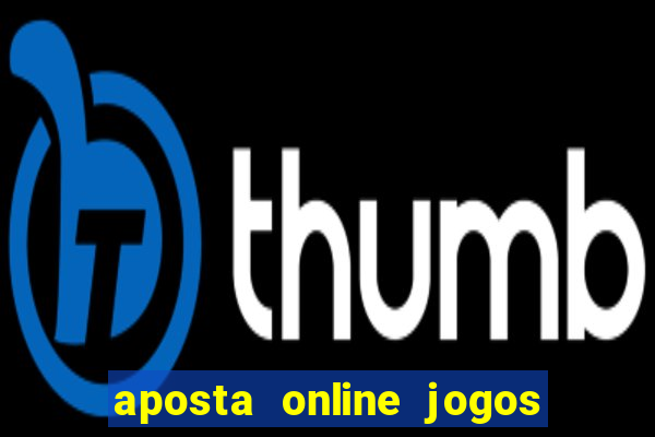 aposta online jogos de futebol