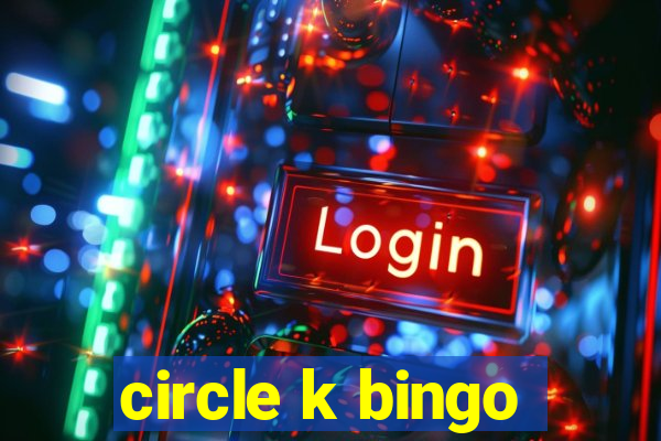 circle k bingo