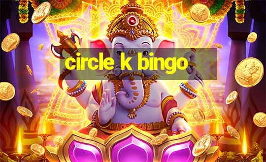 circle k bingo