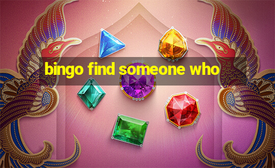 bingo find someone who