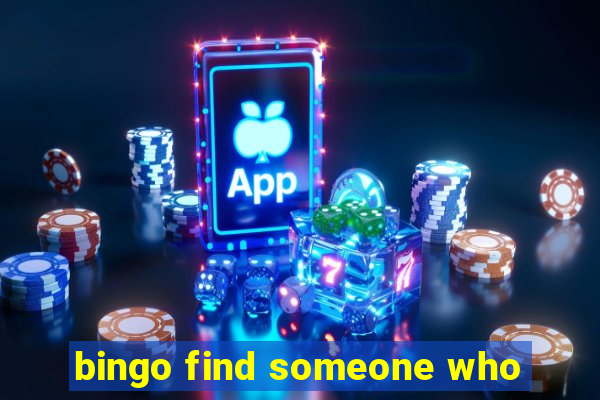 bingo find someone who