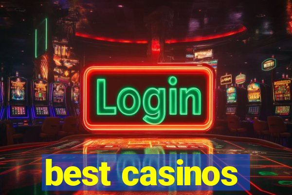 best casinos