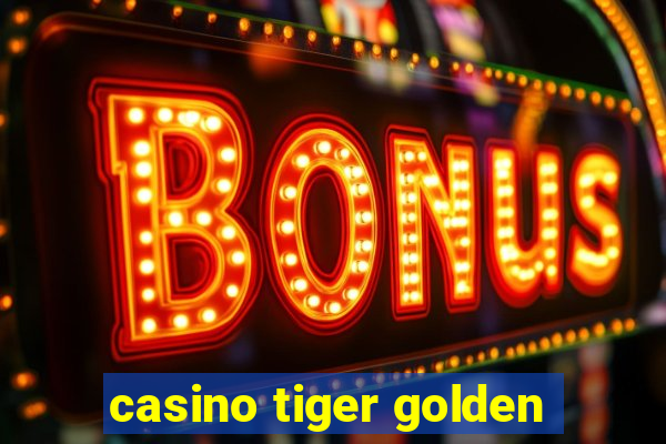 casino tiger golden