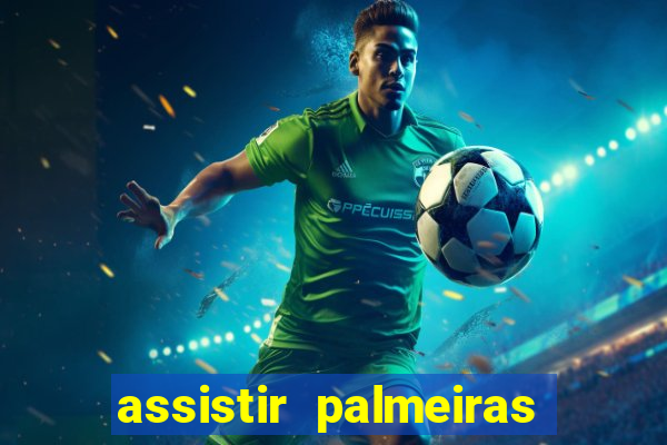 assistir palmeiras x bahia ao vivo