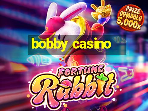 bobby casino